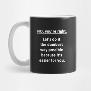 Dumbest Way Possible Mug